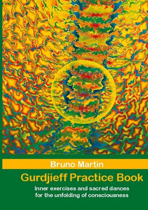 Buchcover Gurdjieff Practice Book | Bruno Martin | EAN 9783755759645 | ISBN 3-7557-5964-0 | ISBN 978-3-7557-5964-5