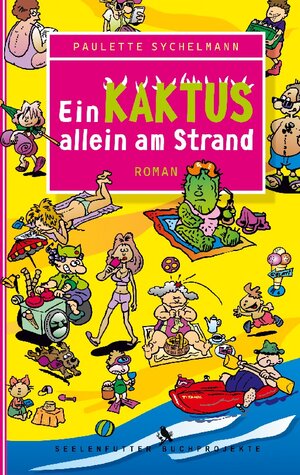 Buchcover Ein Kaktus allein am Strand | Paulette Sychelmann | EAN 9783755772750 | ISBN 3-7557-7275-2 | ISBN 978-3-7557-7275-0
