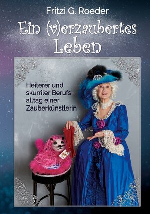 Buchcover Ein (v)erzaubertes Leben | Fritzi G. Roeder | EAN 9783755775973 | ISBN 3-7557-7597-2 | ISBN 978-3-7557-7597-3
