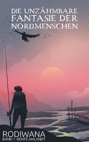 Buchcover Die unzähmbare Fantasie der Nordmenschen | Bente Amlandt | EAN 9783755777243 | ISBN 3-7557-7724-X | ISBN 978-3-7557-7724-3