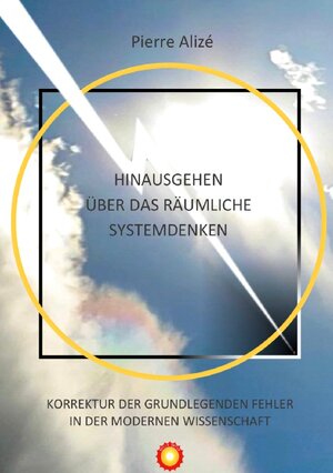 Buchcover Hinausgehen über das räumliche Systemdenken | Pierre Alizé | EAN 9783755777403 | ISBN 3-7557-7740-1 | ISBN 978-3-7557-7740-3