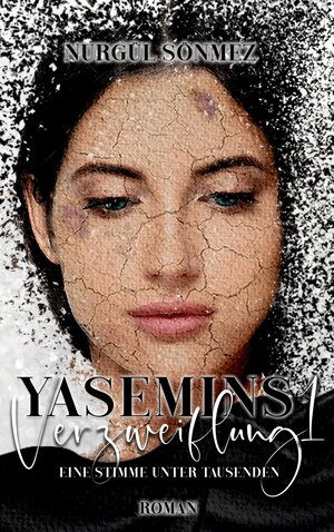 Buchcover Yasemins Verzweiflung 1 | Nurgül Sönmez | EAN 9783755778493 | ISBN 3-7557-7849-1 | ISBN 978-3-7557-7849-3