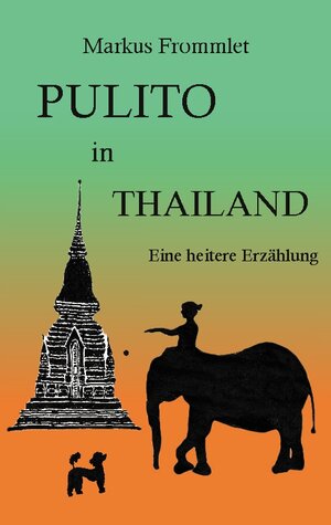 Buchcover Pulito in Thailand | Markus Frommlet | EAN 9783755783527 | ISBN 3-7557-8352-5 | ISBN 978-3-7557-8352-7