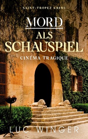 Buchcover Mord als Schauspiel | Luc Winger | EAN 9783755784258 | ISBN 3-7557-8425-4 | ISBN 978-3-7557-8425-8