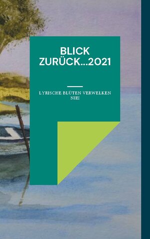 Buchcover Blick zurück...2021  | EAN 9783755785170 | ISBN 3-7557-8517-X | ISBN 978-3-7557-8517-0