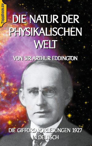 Buchcover Die Natur der physikalischen Welt | A.S. Eddington | EAN 9783755785712 | ISBN 3-7557-8571-4 | ISBN 978-3-7557-8571-2