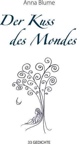 Buchcover Der Kuss des Mondes | Anna Blume | EAN 9783755786184 | ISBN 3-7557-8618-4 | ISBN 978-3-7557-8618-4