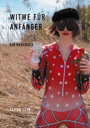 Buchcover Witwe für Anfänger | Alpun Lein | EAN 9783755786368 | ISBN 3-7557-8636-2 | ISBN 978-3-7557-8636-8