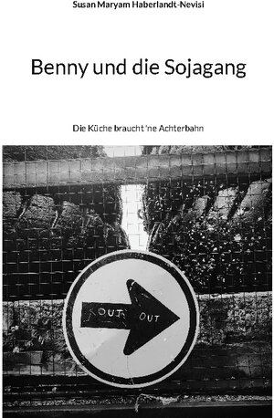 Buchcover Benny und die Sojagang | Susan Maryam Haberlandt-Nevisi | EAN 9783755791249 | ISBN 3-7557-9124-2 | ISBN 978-3-7557-9124-9
