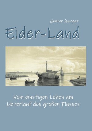 Buchcover Eider-Land | Günter Spurgat | EAN 9783755792345 | ISBN 3-7557-9234-6 | ISBN 978-3-7557-9234-5