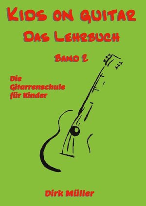 Buchcover Kids on guitar Das Lehrbuch | Dirk Müller | EAN 9783755793311 | ISBN 3-7557-9331-8 | ISBN 978-3-7557-9331-1