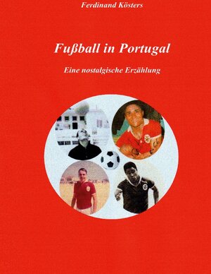 Buchcover Fußball in Portugal | Ferdinand Kösters | EAN 9783755795926 | ISBN 3-7557-9592-2 | ISBN 978-3-7557-9592-6