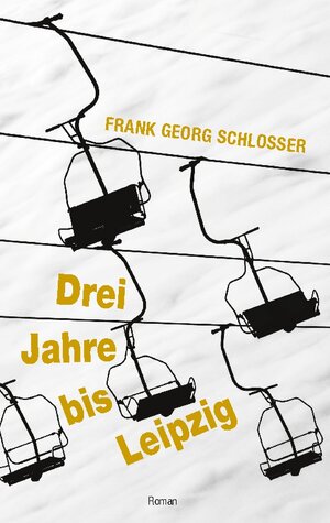 Buchcover Drei Jahre bis Leipzig | Frank Georg Schlosser | EAN 9783755797777 | ISBN 3-7557-9777-1 | ISBN 978-3-7557-9777-7