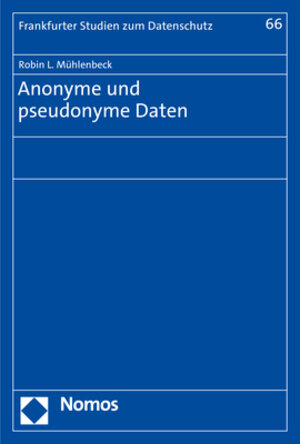 Buchcover Anonyme und pseudonyme Daten | Robin L. Mühlenbeck | EAN 9783756002252 | ISBN 3-7560-0225-X | ISBN 978-3-7560-0225-2