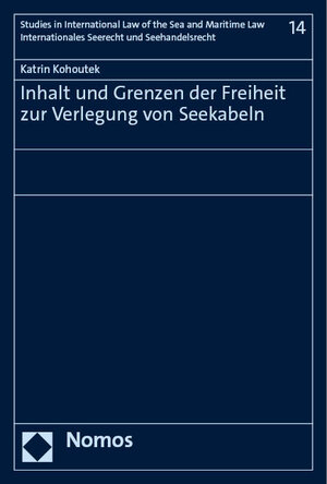 Buchcover Inhalt und Grenzen der Freiheit zur Verlegung von Seekabeln | Katrin Kohoutek | EAN 9783756003709 | ISBN 3-7560-0370-1 | ISBN 978-3-7560-0370-9