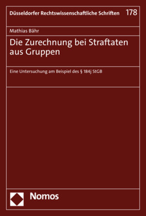 Buchcover Die Zurechnung bei Straftaten aus Gruppen | Mathias Bähr | EAN 9783756004140 | ISBN 3-7560-0414-7 | ISBN 978-3-7560-0414-0