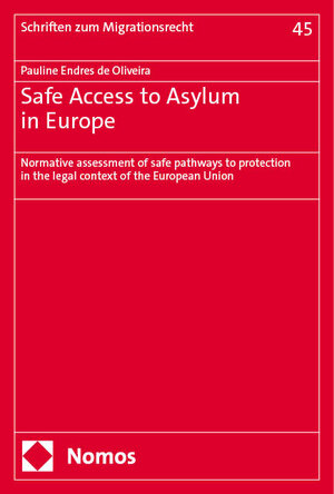 Buchcover Safe Access to Asylum in Europe | Pauline Endres de Oliveira | EAN 9783756005727 | ISBN 3-7560-0572-0 | ISBN 978-3-7560-0572-7
