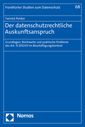 Buchcover Der datenschutzrechtliche Auskunftsanspruch | Yannick Peisker | EAN 9783756006182 | ISBN 3-7560-0618-2 | ISBN 978-3-7560-0618-2