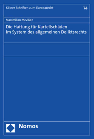 Buchcover Die Haftung für Kartellschäden im System des allgemeinen Deliktsrechts | Maximilian Mevißen | EAN 9783756006304 | ISBN 3-7560-0630-1 | ISBN 978-3-7560-0630-4