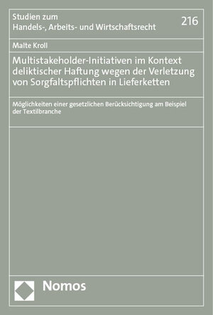 Buchcover Multistakeholder-Initiativen im Kontext deliktischer Haftung wegen der Verletzung von Sorgfaltspflichten in Lieferketten | Malte Kroll | EAN 9783756006724 | ISBN 3-7560-0672-7 | ISBN 978-3-7560-0672-4