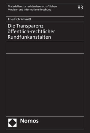 Buchcover Die Transparenz öffentlich-rechtlicher Rundfunkanstalten | Friedrich Schmitt | EAN 9783756011070 | ISBN 3-7560-1107-0 | ISBN 978-3-7560-1107-0