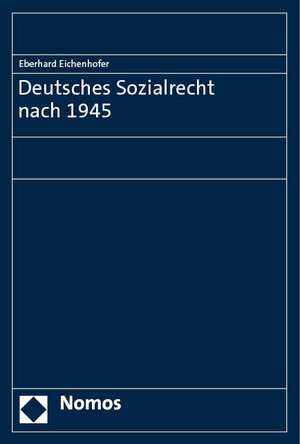 Buchcover Deutsches Sozialrecht nach 1945 | Eberhard Eichenhofer | EAN 9783756011438 | ISBN 3-7560-1143-7 | ISBN 978-3-7560-1143-8