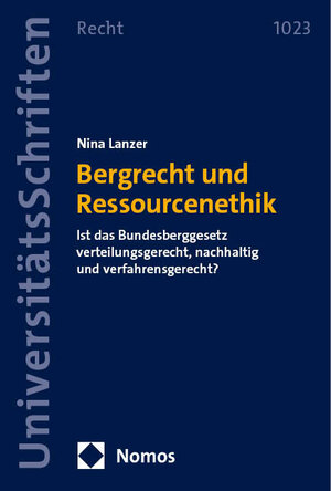 Buchcover Bergrecht und Ressourcenethik | Nina Lanzer | EAN 9783756011667 | ISBN 3-7560-1166-6 | ISBN 978-3-7560-1166-7