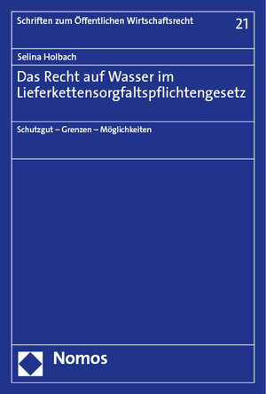 Buchcover Das Recht auf Wasser im Lieferkettensorgfaltspflichtengesetz | Selina Holbach | EAN 9783756012039 | ISBN 3-7560-1203-4 | ISBN 978-3-7560-1203-9