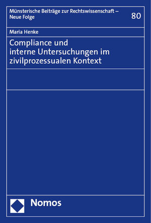 Buchcover Compliance und interne Untersuchungen im zivilprozessualen Kontext | Maria Henke | EAN 9783756012411 | ISBN 3-7560-1241-7 | ISBN 978-3-7560-1241-1