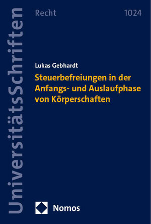 Buchcover Steuerbefreiungen in der Anfangs- und Auslaufphase von Körperschaften | Lukas Gebhardt | EAN 9783756012725 | ISBN 3-7560-1272-7 | ISBN 978-3-7560-1272-5