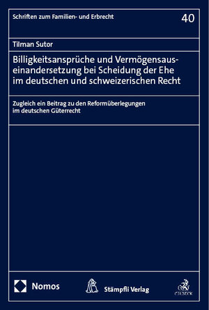 Buchcover Billigkeitsansprüche und Vermögensauseinandersetzung bei Scheidung der Ehe im deutschen und schweizerischen Recht | Tilman Sutor | EAN 9783756015436 | ISBN 3-7560-1543-2 | ISBN 978-3-7560-1543-6