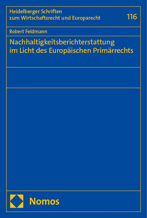 Buchcover Nachhaltigkeitsberichterstattung im Licht des Europäischen Primärrechts | Robert Feldmann | EAN 9783756016297 | ISBN 3-7560-1629-3 | ISBN 978-3-7560-1629-7
