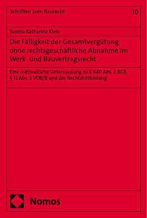 Buchcover Die Fälligkeit der Gesamtvergütung ohne rechtsgeschäftliche Abnahme im Werk- und Bauvertragsrecht | Sophia Katharina Klein | EAN 9783756029891 | ISBN 3-7560-2989-1 | ISBN 978-3-7560-2989-1