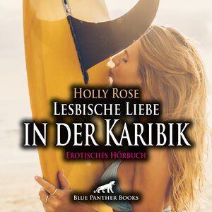 Buchcover Lesbische Liebe in der Karibik | Erotik Audio Story | Erotisches Hörbuch Audio CD | Holly Rose | EAN 9783756134700 | ISBN 3-7561-3470-9 | ISBN 978-3-7561-3470-0