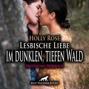 Buchcover Lesbische Liebe im dunklen, tiefen Wald | Erotik Audio Story | Erotisches Hörbuch Audio CD | Holly Rose | EAN 9783756134793 | ISBN 3-7561-3479-2 | ISBN 978-3-7561-3479-3