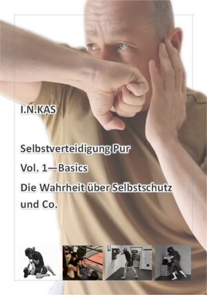 Buchcover I.N.KAS Selbstverteidigung Pur Vol. 1 Basics | Nils Weyand | EAN 9783756200108 | ISBN 3-7562-0010-8 | ISBN 978-3-7562-0010-8