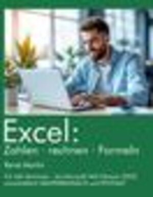 Buchcover Excel: Zahlen rechnen Formeln | Rene Martin | EAN 9783756200863 | ISBN 3-7562-0086-8 | ISBN 978-3-7562-0086-3