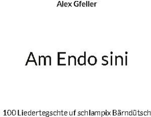 Buchcover Am Endo sini | Alex Gfeller | EAN 9783756201457 | ISBN 3-7562-0145-7 | ISBN 978-3-7562-0145-7