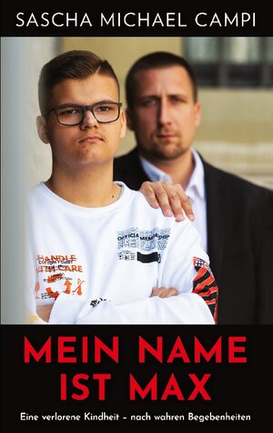 Buchcover Mein Name ist Max | Sascha Michael Campi | EAN 9783756201846 | ISBN 3-7562-0184-8 | ISBN 978-3-7562-0184-6