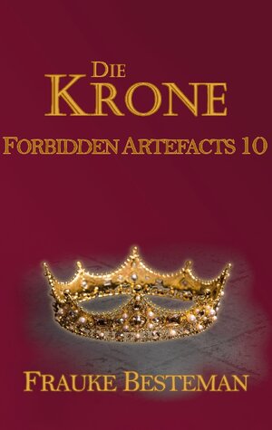 Buchcover Die Krone | Frauke Besteman | EAN 9783756203291 | ISBN 3-7562-0329-8 | ISBN 978-3-7562-0329-1