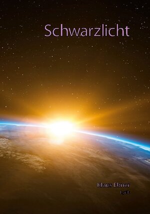 Buchcover Schwarzlicht | Klaus Ebner | EAN 9783756203765 | ISBN 3-7562-0376-X | ISBN 978-3-7562-0376-5