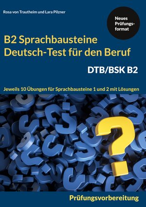 Buchcover Sprachbausteine Deutsch-Test für den Beruf (DTB) B2 | Rosa von Trautheim | EAN 9783756206384 | ISBN 3-7562-0638-6 | ISBN 978-3-7562-0638-4
