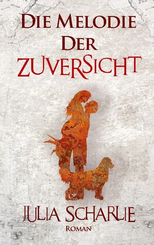 Buchcover Die Melodie der Zuversicht | Julia Scharlie | EAN 9783756208739 | ISBN 3-7562-0873-7 | ISBN 978-3-7562-0873-9