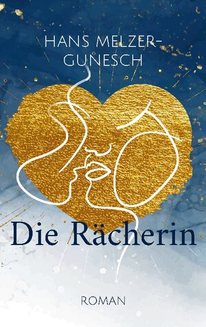 Buchcover Die Rächerin | Hans Melzer-Gunesch | EAN 9783756211166 | ISBN 3-7562-1116-9 | ISBN 978-3-7562-1116-6