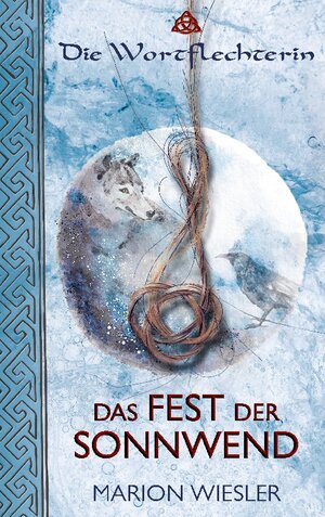 Buchcover Das Fest der Sonnwend | Marion Wiesler | EAN 9783756211777 | ISBN 3-7562-1177-0 | ISBN 978-3-7562-1177-7