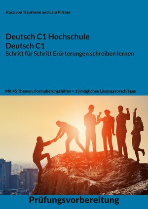 Buchcover Deutsch C1 Hochschule / Deutsch C1 Erörterung schreiben lernen | Rosa von Trautheim | EAN 9783756212248 | ISBN 3-7562-1224-6 | ISBN 978-3-7562-1224-8