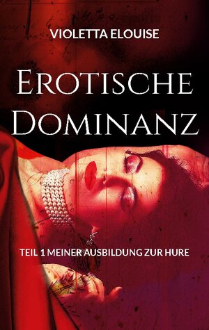 Buchcover Erotische Dominanz | Violetta Elouise | EAN 9783756212392 | ISBN 3-7562-1239-4 | ISBN 978-3-7562-1239-2