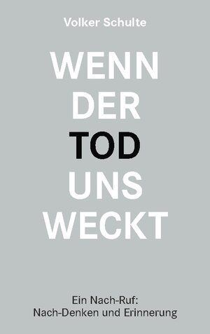 Buchcover Wenn der Tod uns weckt | Volker Schulte | EAN 9783756214020 | ISBN 3-7562-1402-8 | ISBN 978-3-7562-1402-0