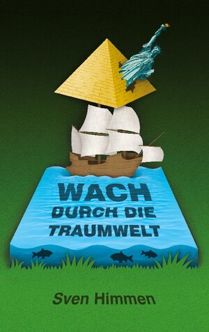 Buchcover Wach durch die Traumwelt | Sven Himmen | EAN 9783756214815 | ISBN 3-7562-1481-8 | ISBN 978-3-7562-1481-5