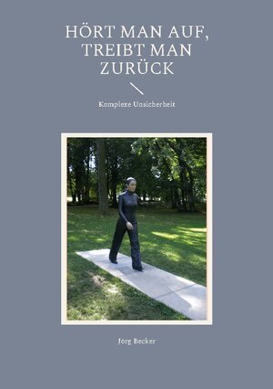 Buchcover Hört man auf, treibt man zurück | Jörg Becker | EAN 9783756216109 | ISBN 3-7562-1610-1 | ISBN 978-3-7562-1610-9